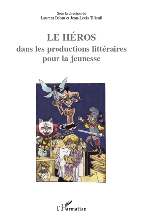 Picture of Le Héros dans les productions littéraires pour la jeunesse