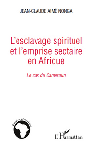 Picture of L'esclavage spirituel et l'emprise sectaire en Afrique