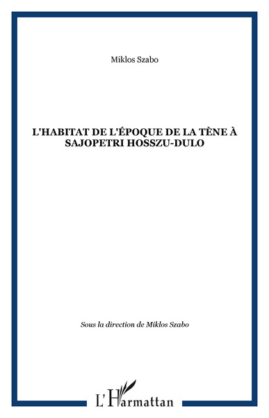 Picture of L'habitat de l'époque de La Tène à Sajopetri Hosszu-dulo
