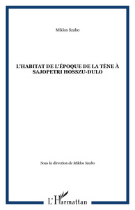 Picture of L'habitat de l'époque de La Tène à Sajopetri Hosszu-dulo