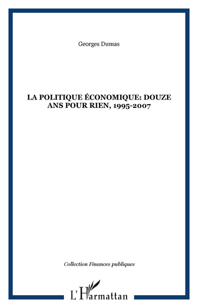 Image de La politique économique: douze ans pour rien, 1995-2007