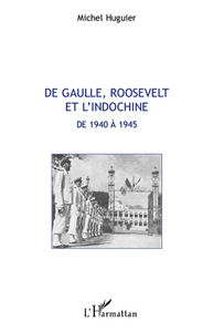 Image de De Gaulle, Roosevelt et l'Indochine de 1940 à 1945