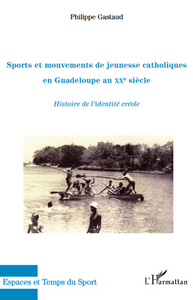 Picture of Sports et mouvements de jeunesse catholiques en Guadeloupe au XXe siècle