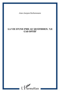 Image de La vie d'une PME au quotidien. "Le cas Optis"