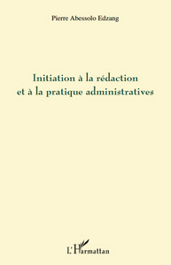 Image de Initiation à la rédaction et à la pratique administratives