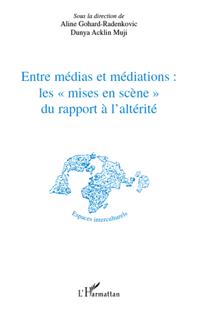 Picture of Entre médias et médiations les "mises en scène" du rapport à l'altérité