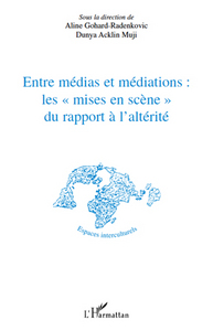Picture of Entre médias et médiations les "mises en scène" du rapport à l'altérité