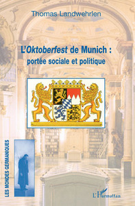 Picture of L'Oktoberfest de Munich : portée sociale et politique