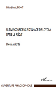 Picture of Ultime confidence d'Ignace de Loyola dans le "Récit"