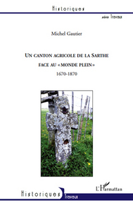 Image de Un canton agricole de la Sarthe face au "monde plein" 1670-1870