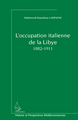 Image de L'occupation italienne de la Libye 1882-1911