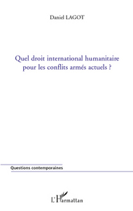 Image de Quel droit international humanitaire pour les conflits armés actuels ?