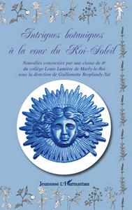 Image de Intrigues botaniques à la cour du Roi-Soleil