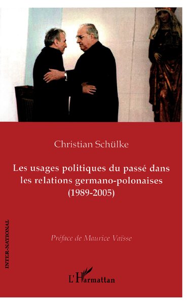 Image de Les usages politiques du passé dans les relations germano-polonaises (1989-2005)