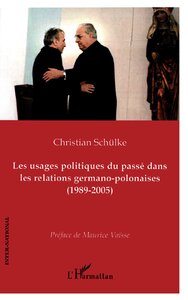 Image de Les usages politiques du passé dans les relations germano-polonaises (1989-2005)