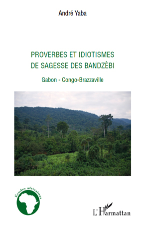Picture of Proverbes et idiotismes de sagesse des Bandzèbi
