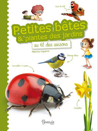 Image de Petites bêtes et plantes des jardins au fil des saisons
