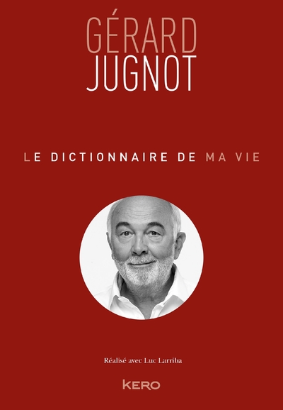 Picture of Le Dictionnaire de ma vie - Gérard Jugnot