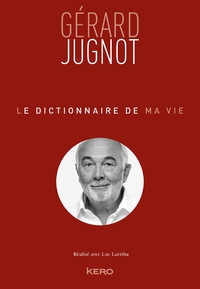Picture of Le Dictionnaire de ma vie - Gérard Jugnot