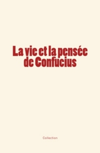 Picture of La vie et la pensée de Confucius