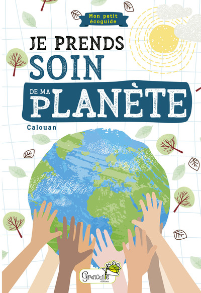 Picture of Je prends soin de ma planète : mon petit écoguide
