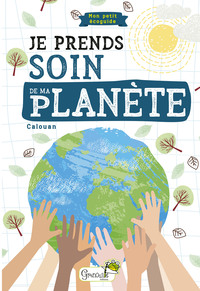 Picture of Je prends soin de ma planète : mon petit écoguide