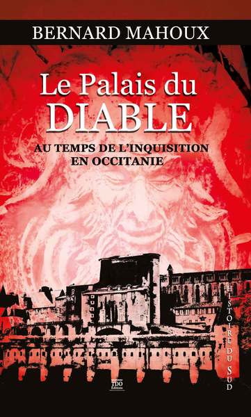 Picture of LE PALAIS DU DIABLE, AU TEMPS DE LA GRANDE INQUISITION EN OCCITANIE