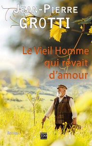 Image de LE VIEIL HOMME QUI REVAIT D'AMOUR poche