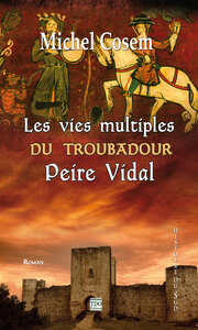 Image de LES VIES MULTIPLES DU TROUBADOUR PEIRE VIDAL