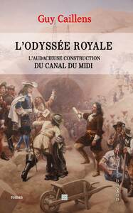 Picture of L'ODYSSEE ROYALE, L'AUDACIEUSE CONSTRUCTION DU CANAL DU MIDI