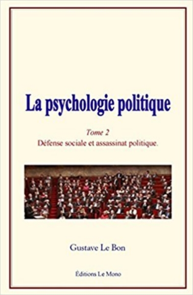 Image de La psychologie politique (Tome 2) - Défense sociale et assassinat politique