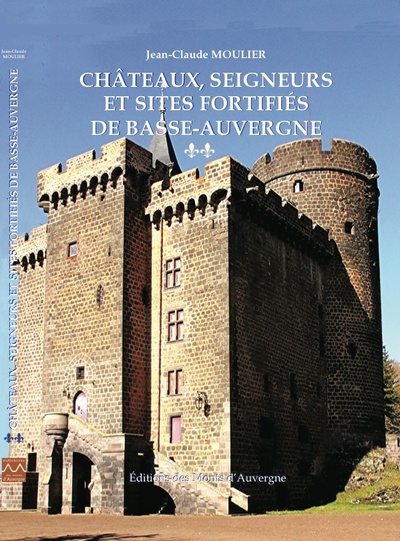 Picture of CHATEAUX, SEIGNEURS ET SITES FORTIFIES DE BASSE-AUVERGNE - T2