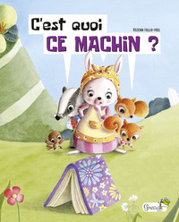 Image de C'est quoi ce machin ?