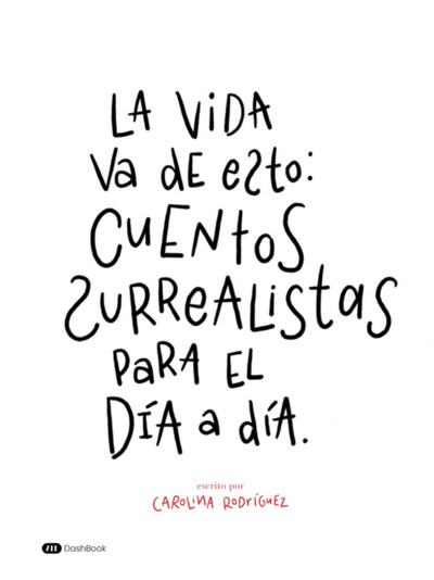 Picture of La vida va de esto: Cuentos Surrealistas para el día a día