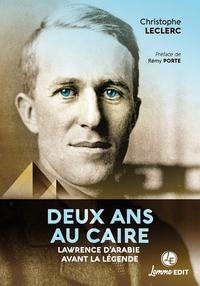 Picture of DEUX ANS AU CAIRE : LAWRENCE D'ARABIE AVANT LA LEGENDE