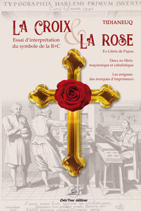 Picture of La Croix et la Rose - Essai d'interprétation du symbole de la Rose-Croix