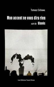 Picture of MON ACCENT NE VOUS DIRA RIEN suivi de GLANÉS
