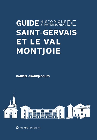Image de GUIDE HISTORIQUE ET PATRIMONIAL DE SAINT-GERVAIS ET LE VAL MONTJOIE