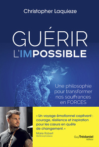 Image de Guérir l'impossible - Une philosophie pour transformer nos souffrance en forces