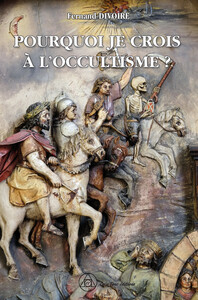 Image de Pourquoi je crois à l'Occultisme ?