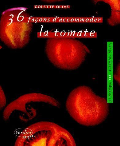 Picture of 36 façons d'accommoder la tomate
