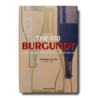 Image de The 100: Burgundy Exceptional Wines to Build a Dream Cellar