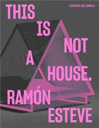 Image de RamOn Esteve This Is Not a House /anglais