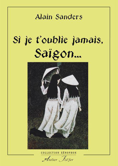 Image de Si je t'oublie jamais, Saïgon...