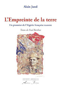 Image de L’empreinte de la terre - Un pionnier de l’Algérie française raconte