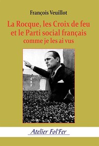 Image de La Rocque, les Croix de feu et le Parti social français comme je les ai vus