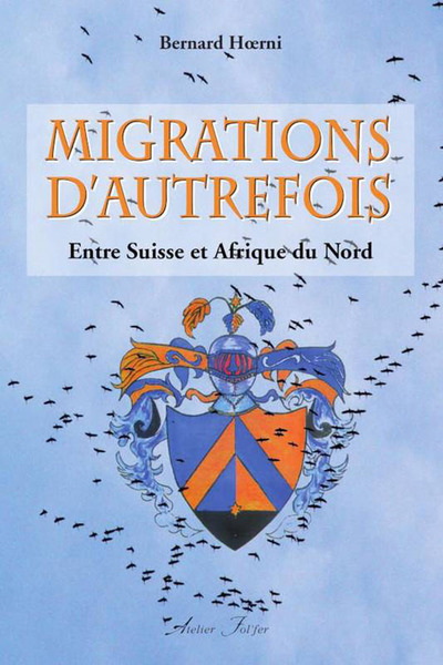 Picture of Migrations d'autrefois - Entre Suisse et Afrique du Nord