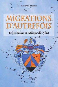 Picture of Migrations d'autrefois - Entre Suisse et Afrique du Nord