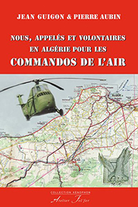 Image de Nous, appelés et volontaires en Algérie pour les Commandos de l'Air