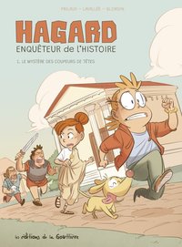 Picture of Hagard, enquêteur de l'Histoire - Tome 1 - Le Mystère des coupeurs de têtes